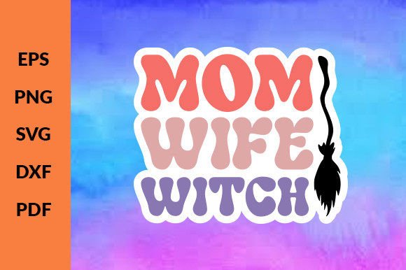 Download Mom Wife Witch Stickers Svg - Stickers Collection