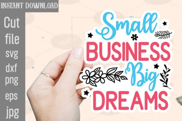 Download Small Business Big Dreams SVG Stickers - Stickers Collection